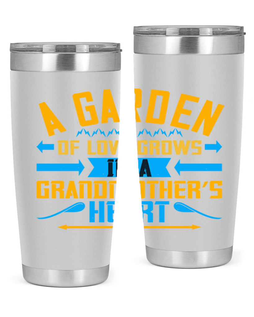 A garden of love grows in a grandmother’s heart 97#- grandma - nana- Tumbler