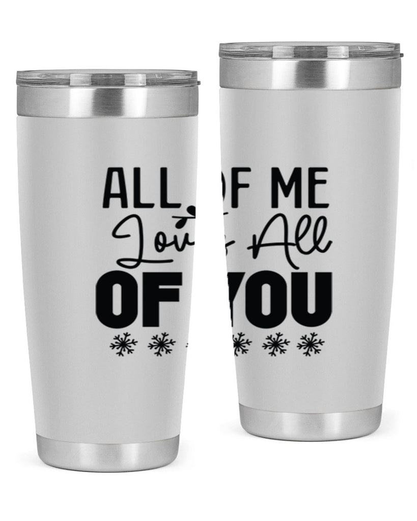 All of Me Loves All of You 5#- winter- Tumbler