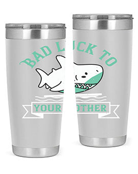 Bad luck to your mother Style 94#- shark  fish- Tumbler