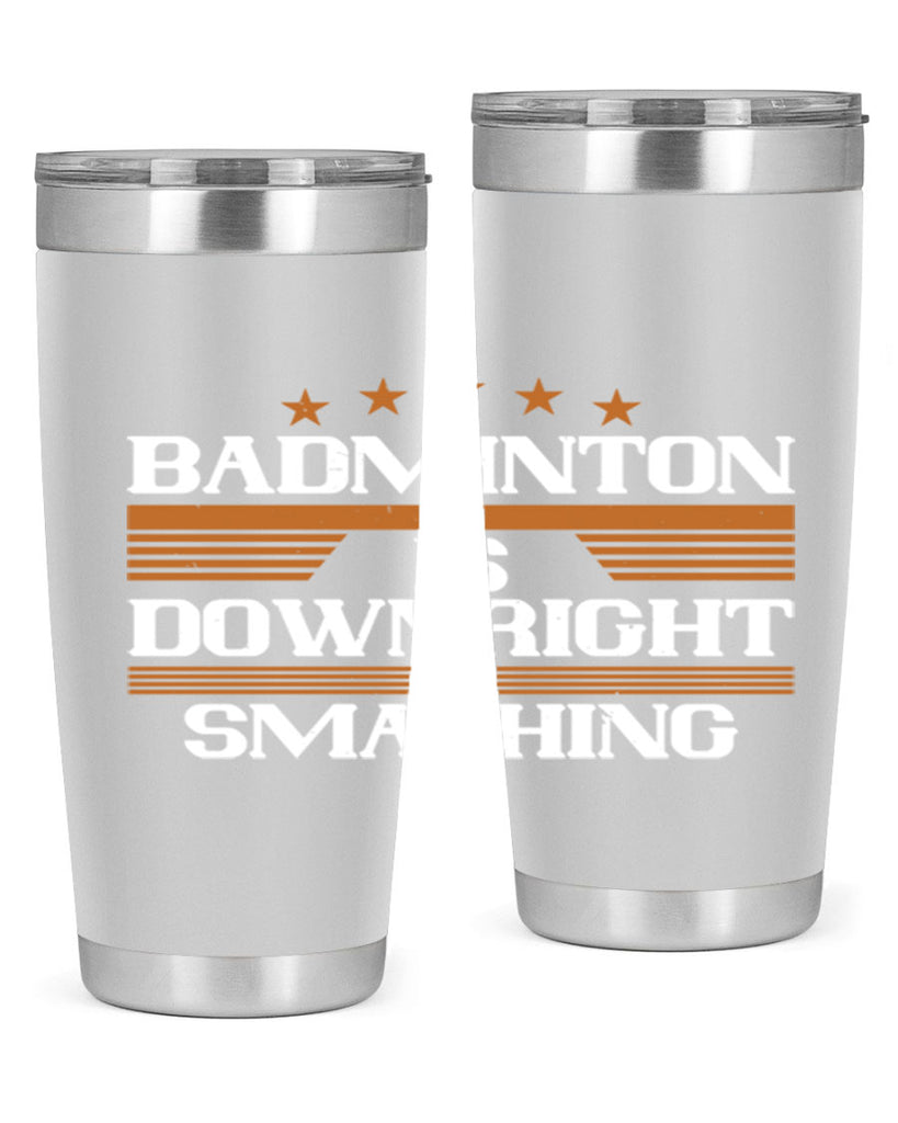 Badminton is downright smashing 1572#- badminton- Tumbler