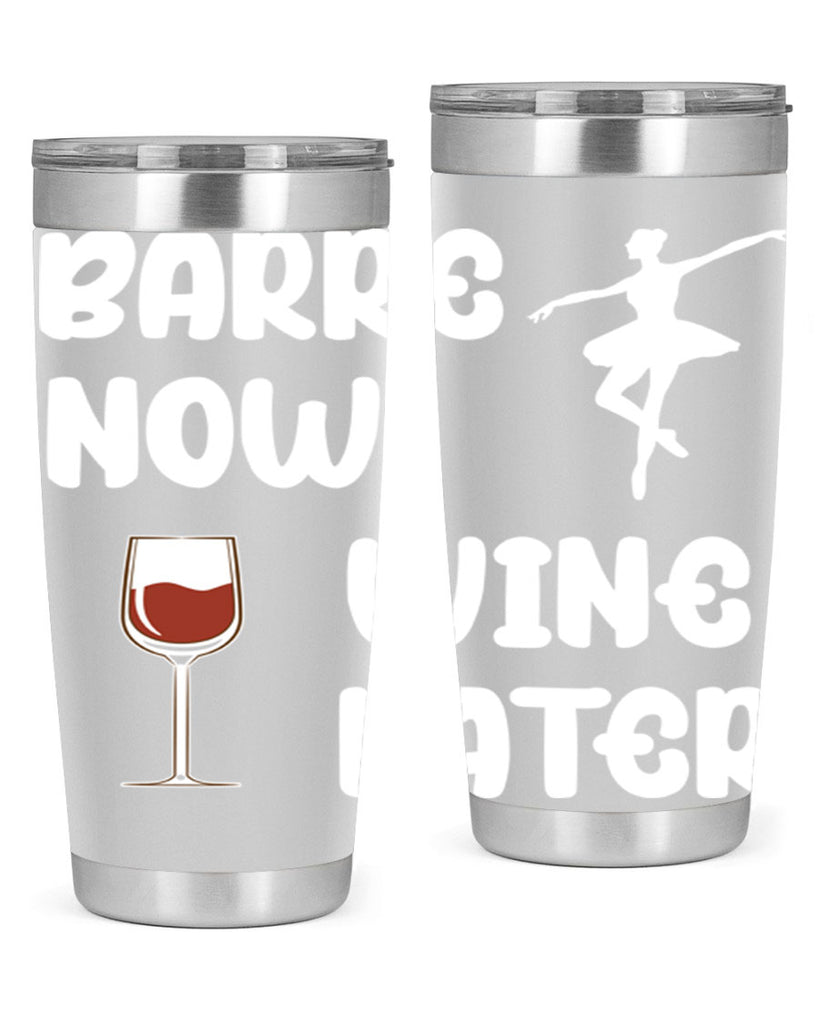 Barre Now Wine Later Pilates Ballet 18#- ballet- Tumbler
