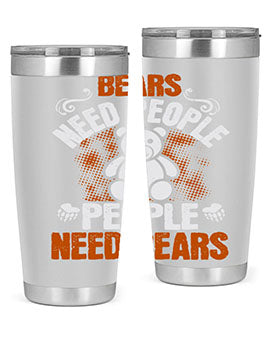 Bears need people. People need bears 46#- Bears- Tumbler