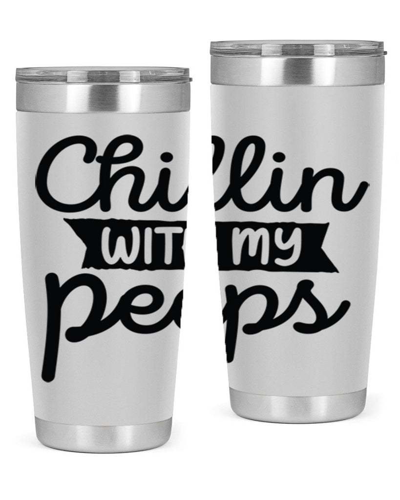 Chillin with my peeps  109#- spring- Tumbler