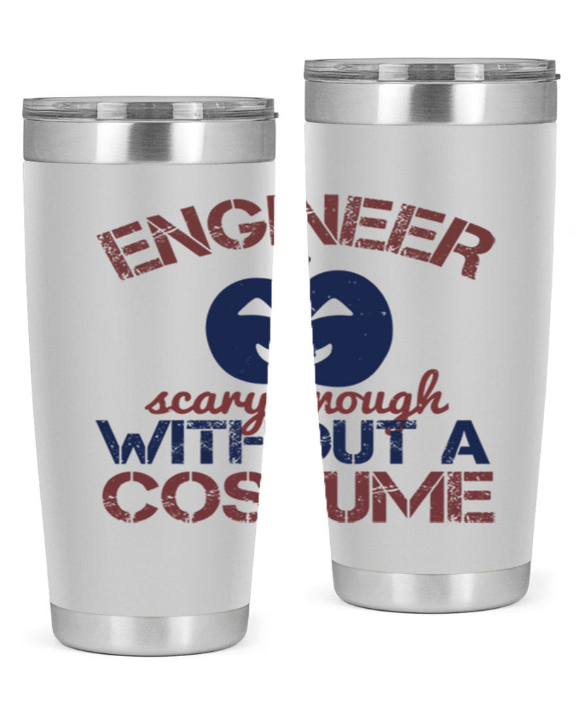 ENGINEER SCARY ENOUGH WITHOUT A COUSTUME Style 62#- engineer- tumbler