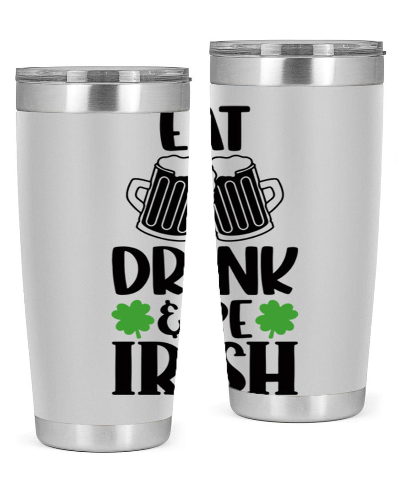 Eat Drink Be Irish Style 101#- St Patricks Day- Tumbler