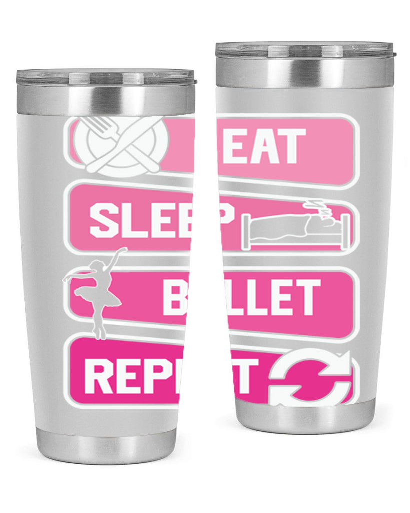 Eat Sleep Ballet Repeat Ballerino Ballet 38#- ballet- Tumbler