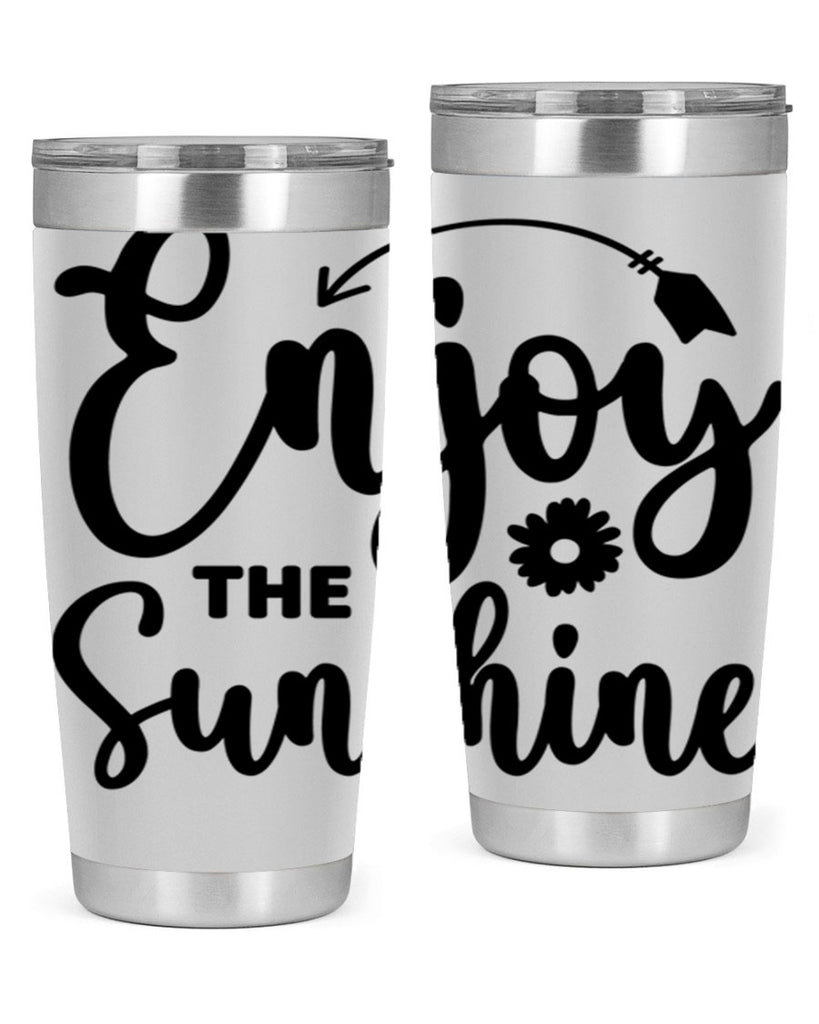 Enjoy The Sunshine134#- spring- Tumbler
