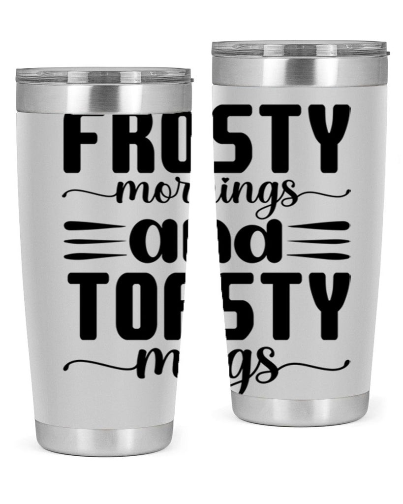 Frosty Mornings and Toasty Mugs 108#- winter- Tumbler