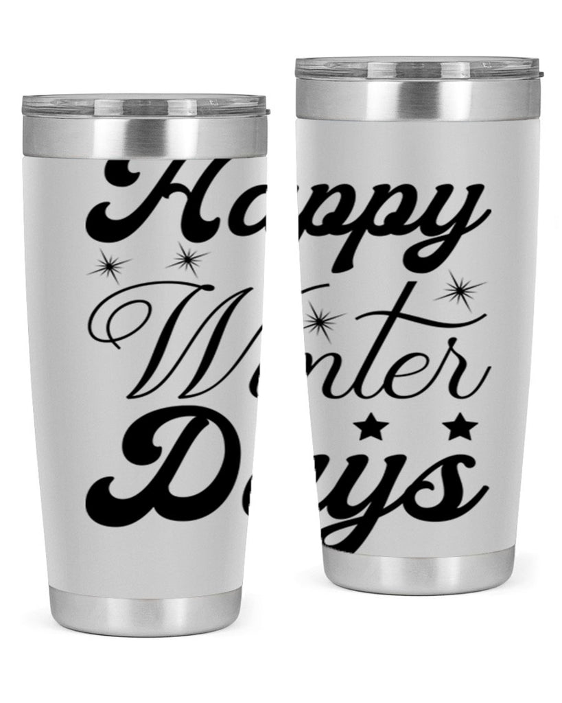 Happy Winter Days 138#- winter- Tumbler