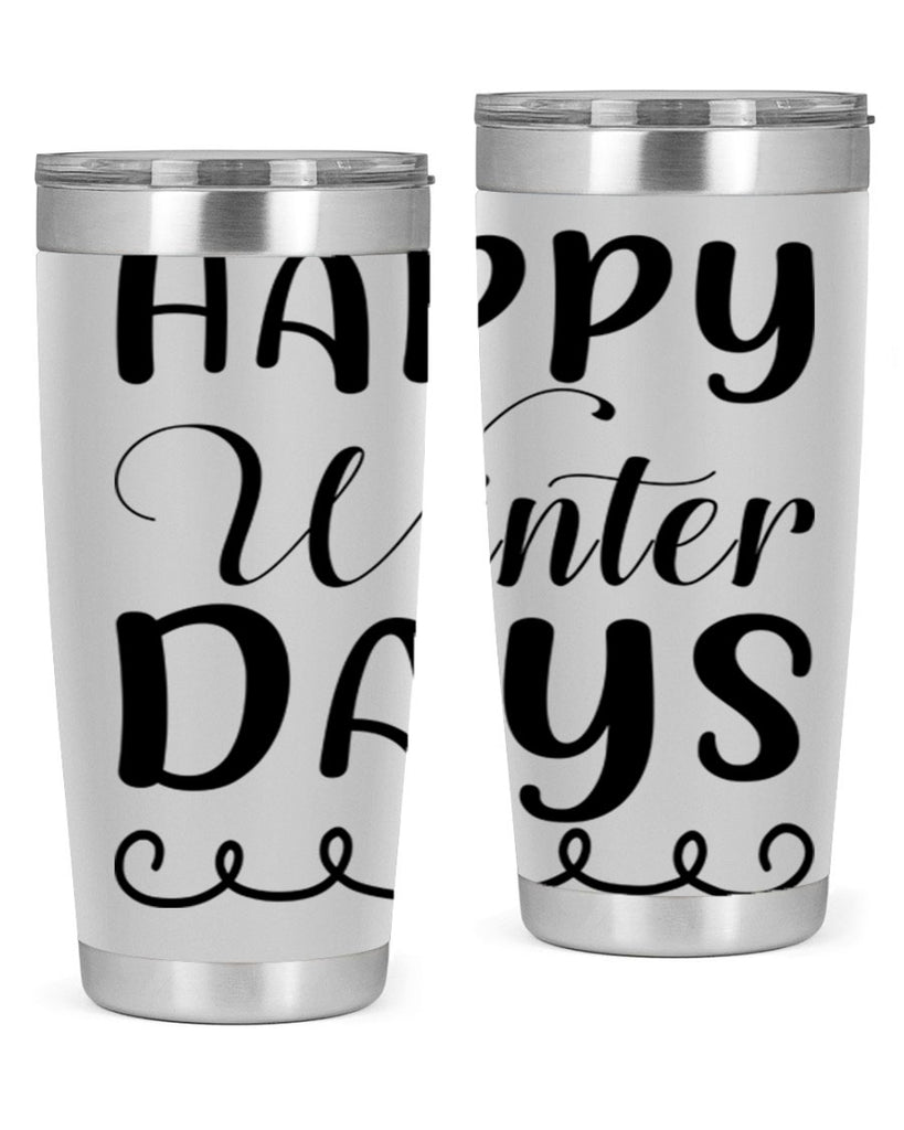 Happy Winter Days 139#- winter- Tumbler