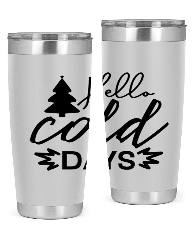 Hello Cold Days 146#- winter- Tumbler