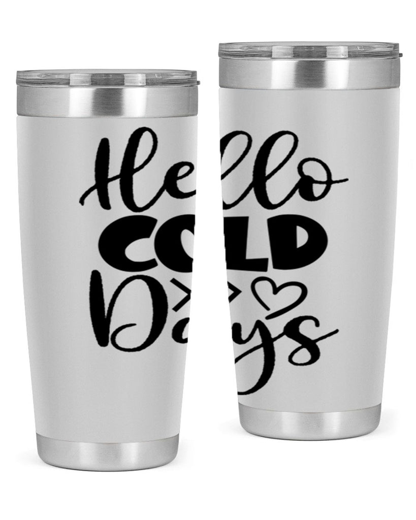 Hello Cold Days 149#- winter- Tumbler