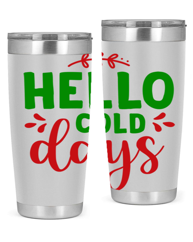Hello Cold Days 151#- winter- Tumbler