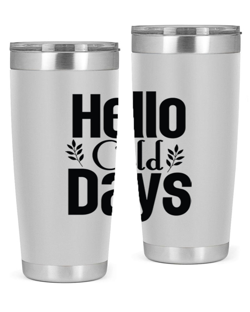 Hello Cold Days 152#- winter- Tumbler