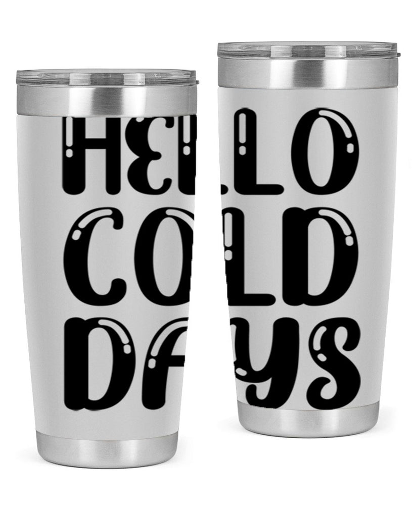 Hello Cold Days 175#- winter- Tumbler