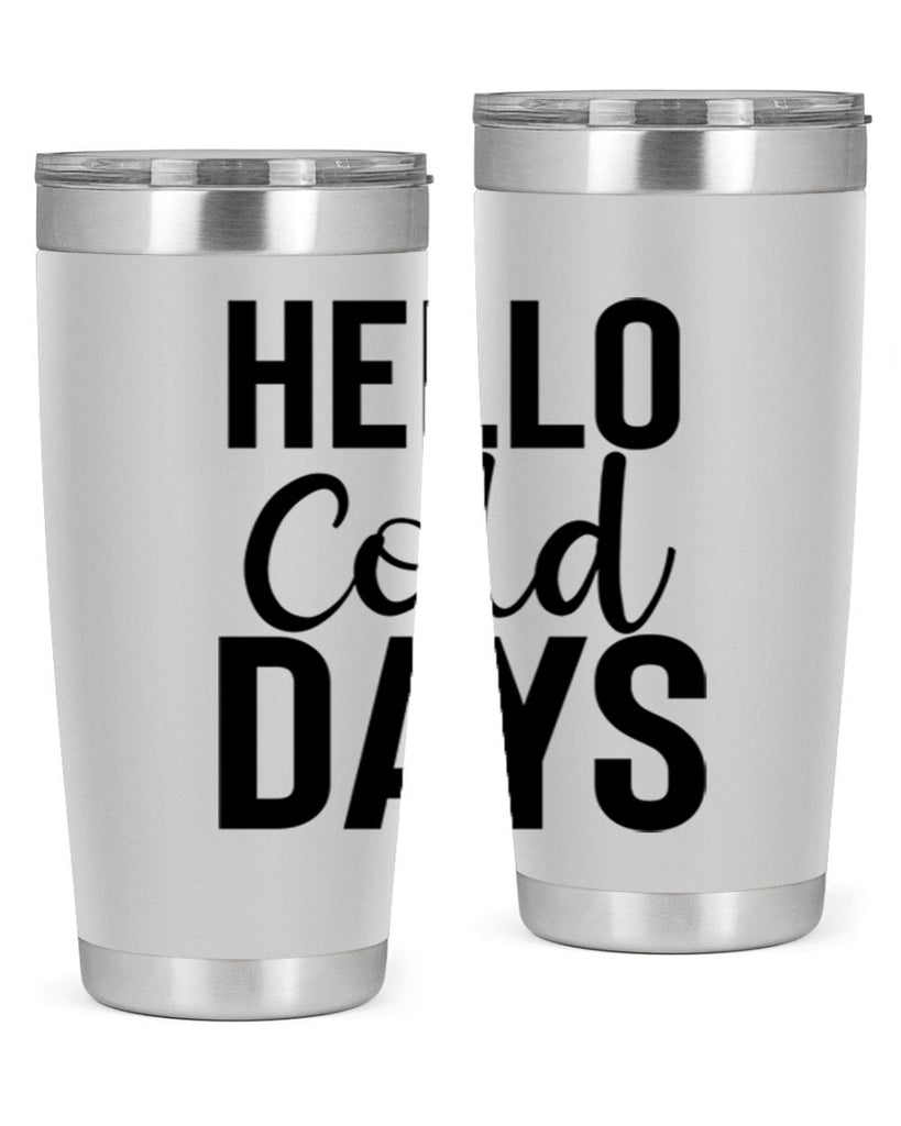 Hello Cold Days 176#- winter- Tumbler