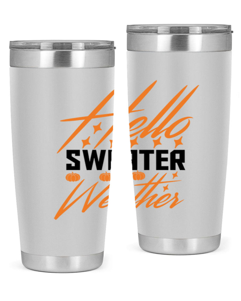 Hello Sweater Weather 295#- fall- Tumbler