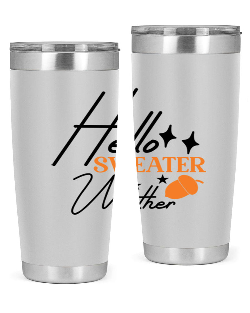 Hello Sweater Weather 296#- fall- Tumbler