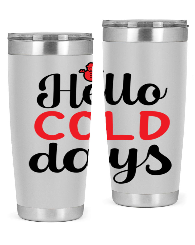 Hello cold days 147#- winter- Tumbler