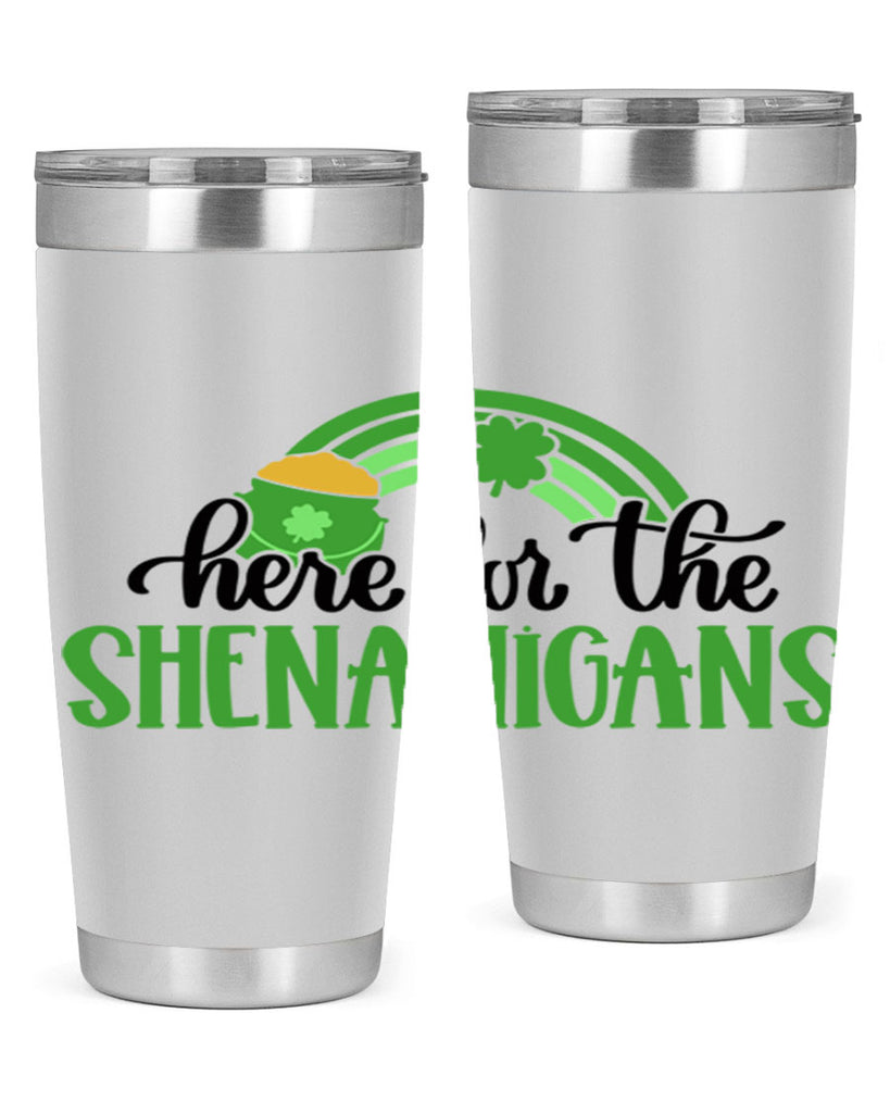 Here For The Shenanigans Style 87#- St Patricks Day- Tumbler
