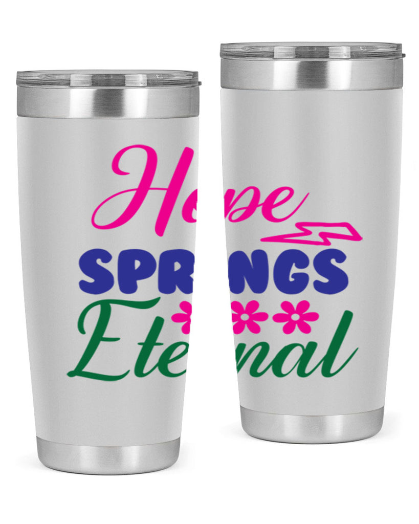 Hope Springs Eternal 259#- spring- Tumbler