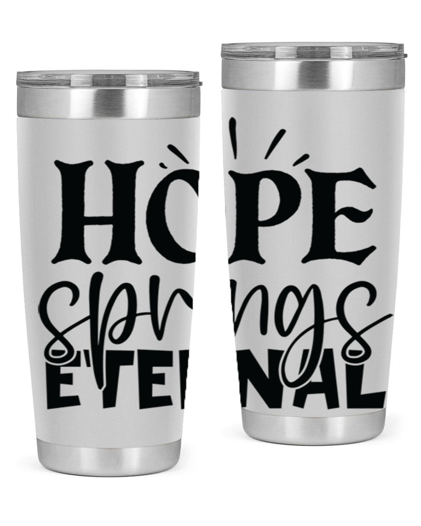 Hope springs eternal 4#- spring- Tumbler