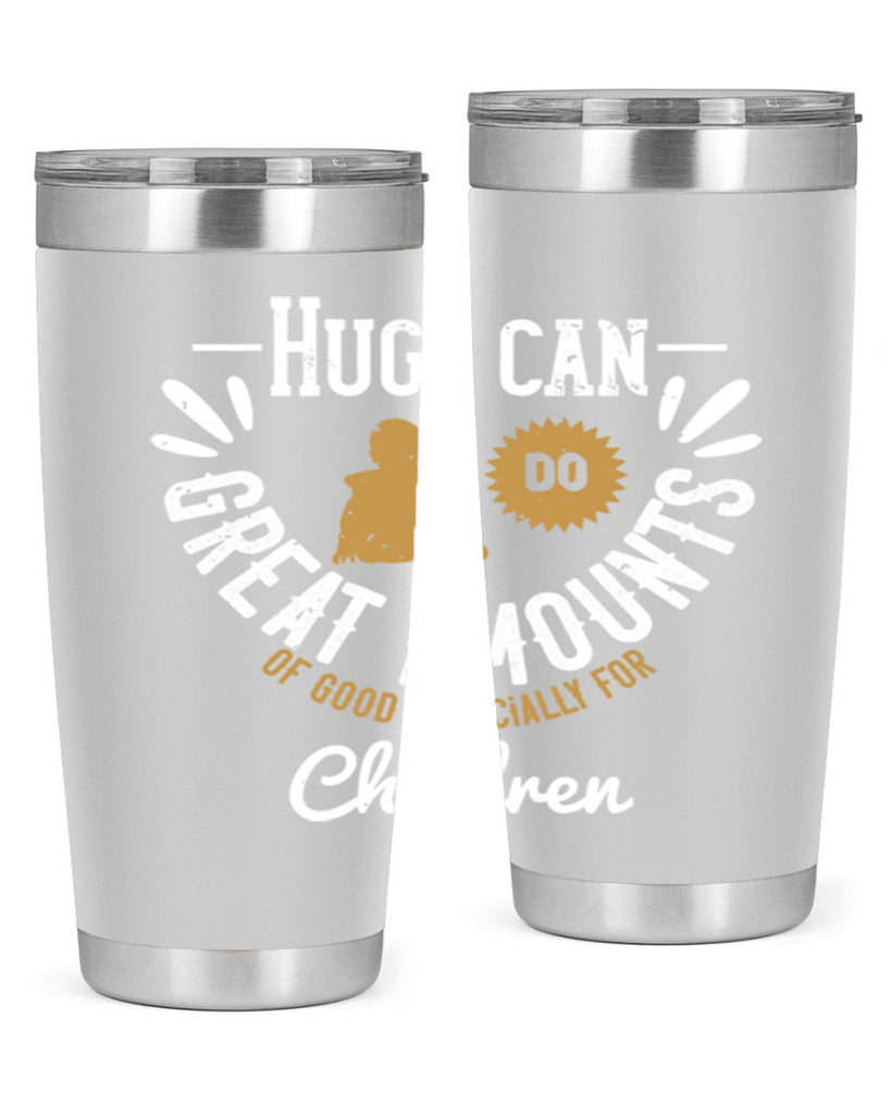 Hugs can do great amounts of good especially for children Style 37#- baby- Tumbler