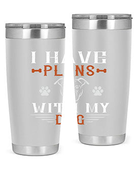 I Have Plans With My Dog Style 194#- dog- Tumbler