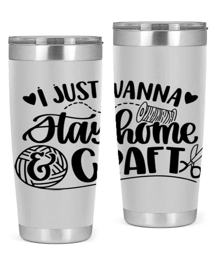I Just Wanna Stay Home Craft 21#- crafting- Tumbler