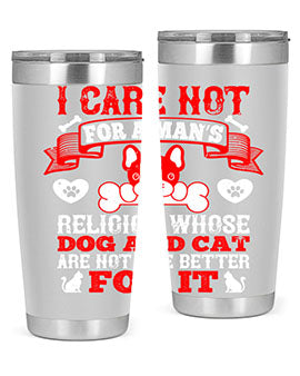 I care not for a man’s religion whose dog and cat are not the better for it Style 195#- dog- Tumbler