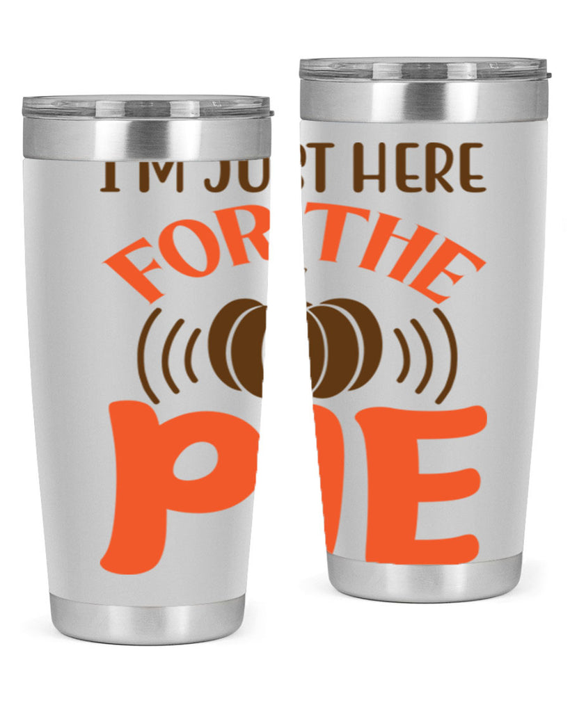 I m Just Here for the Pie 340#- fall- Tumbler