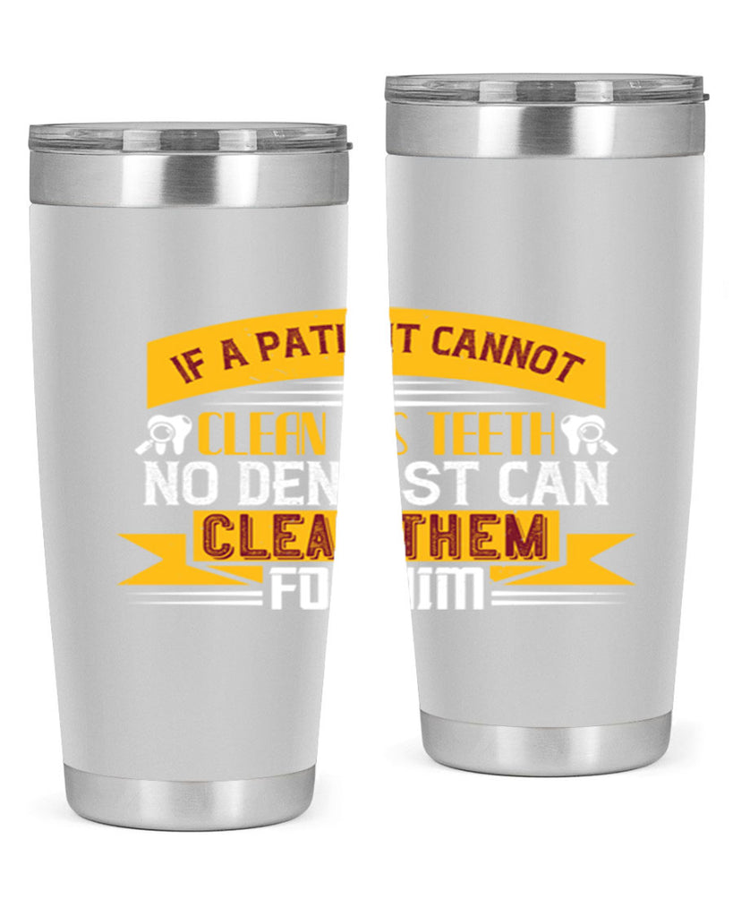 If a patient cannot clean his teeth Style 33#- dentist- tumbler