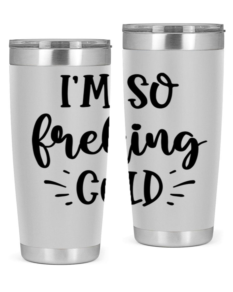 Im So Freaking Cold239#- winter- Tumbler