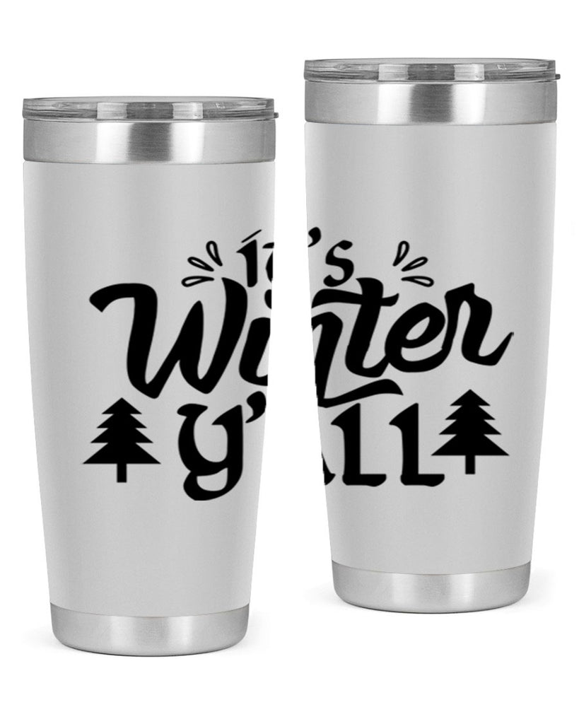 It s Winter Y all 257#- winter- Tumbler