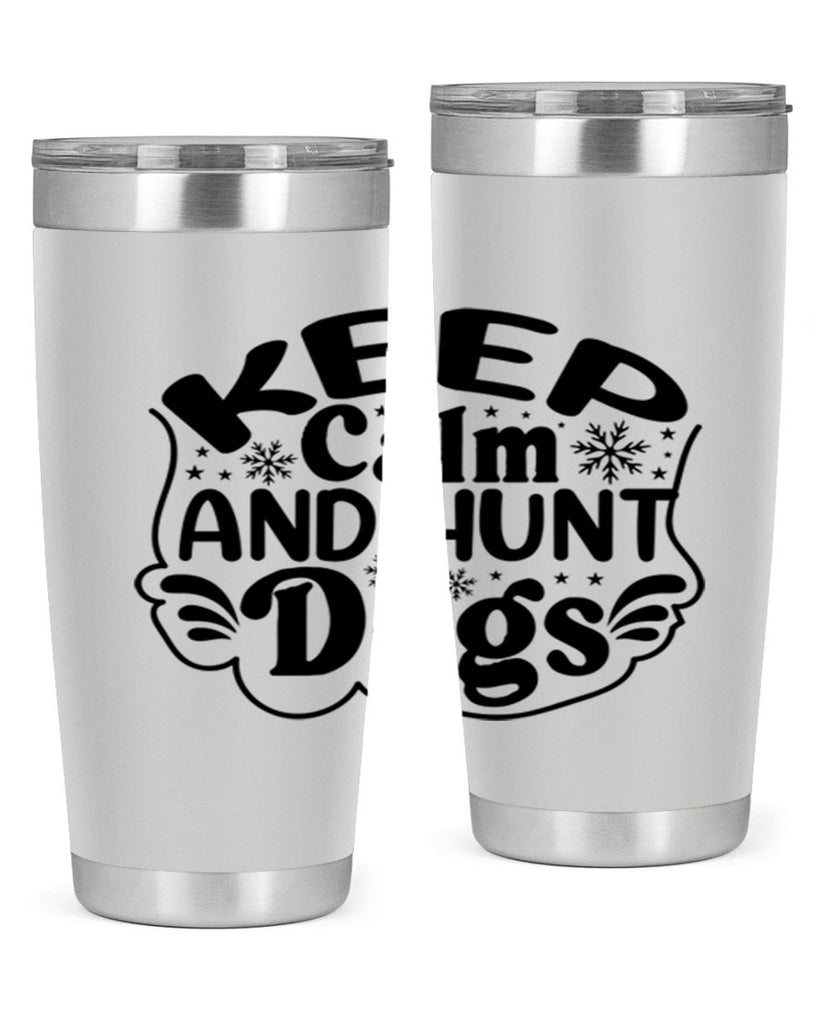 Keep Calm And Hunt Dogs 290#- spring- Tumbler
