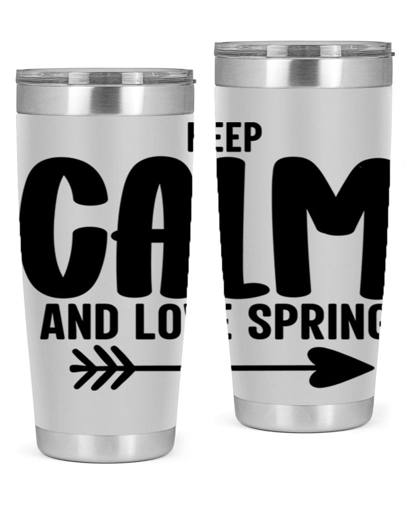 Keep Calm and Love Spring291#- spring- Tumbler