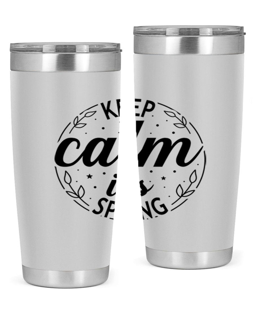 Keep calm its spring  294#- spring- Tumbler