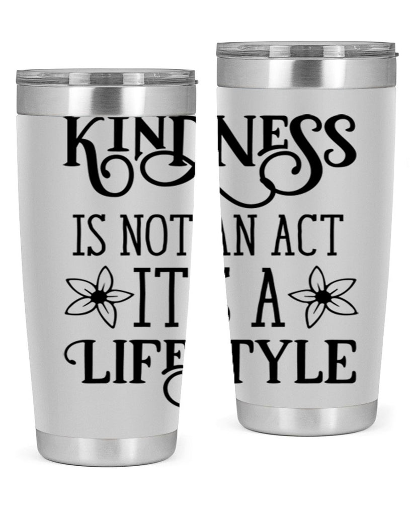 Kindness is not an act 295#- spring- Tumbler