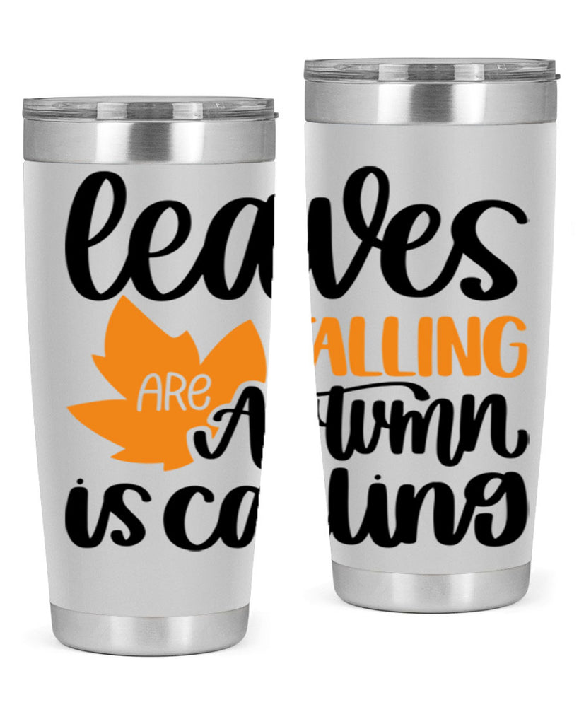 Leaves Are Falling Autumn Is Calling 502#- fall- Tumbler