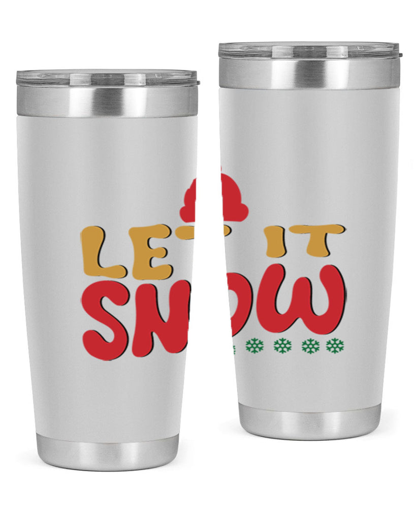Let It Snow 291#- winter- Tumbler