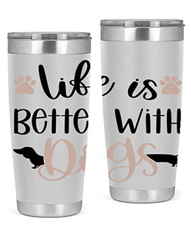Life Is Better With Dogs Style 16#- dog- Tumbler