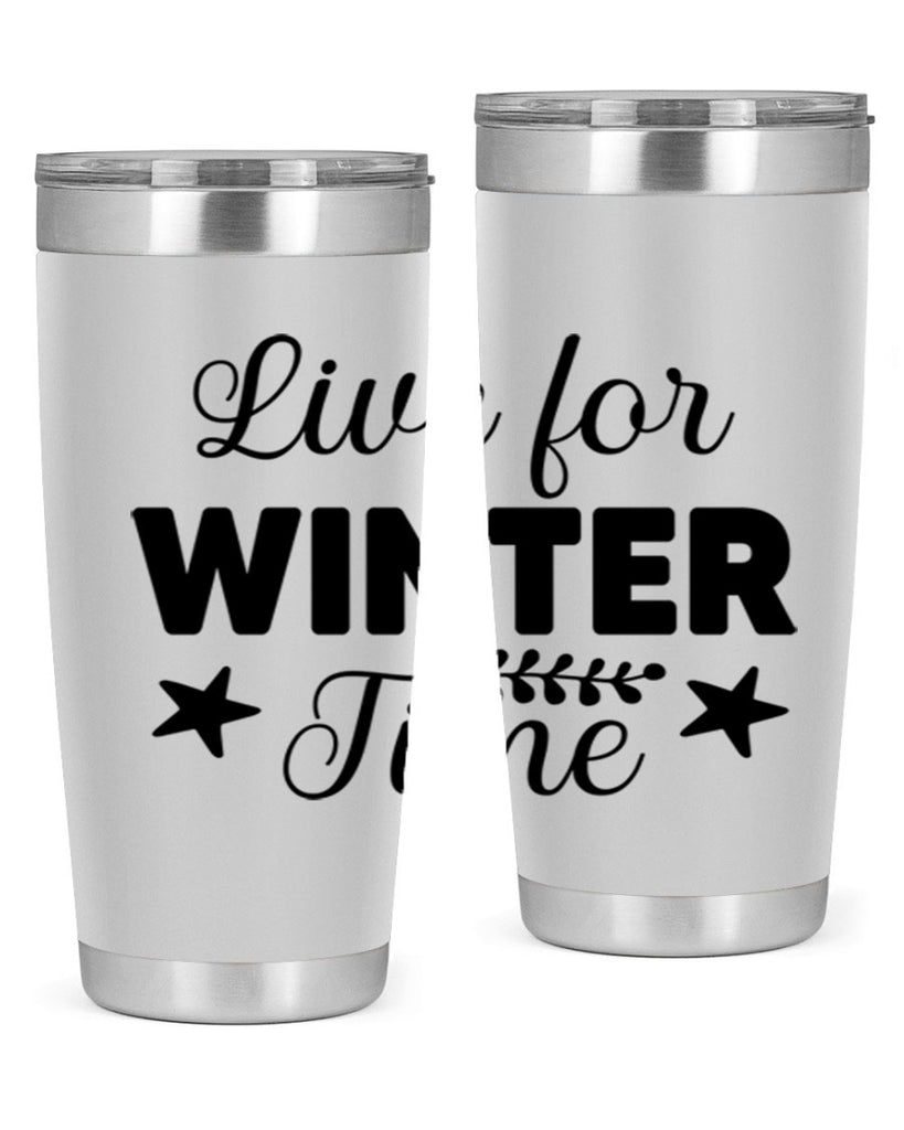 Live for Winter Time308#- winter- Tumbler