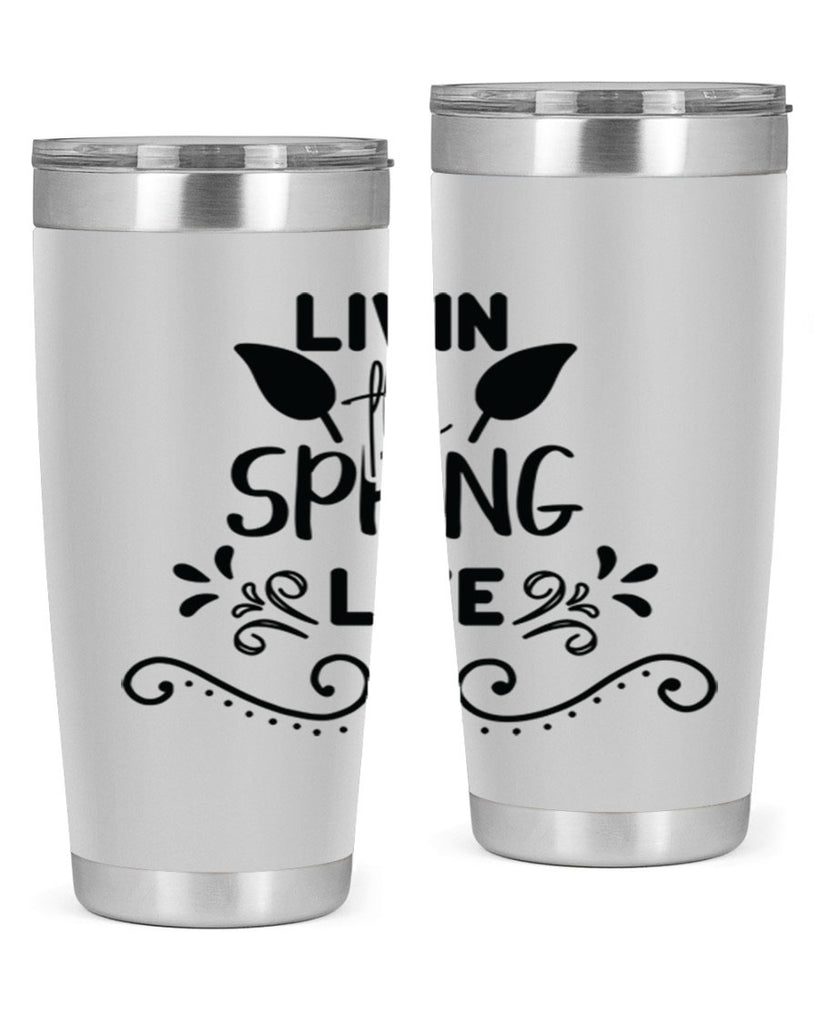 Livin the Spring Life 312#- spring- Tumbler