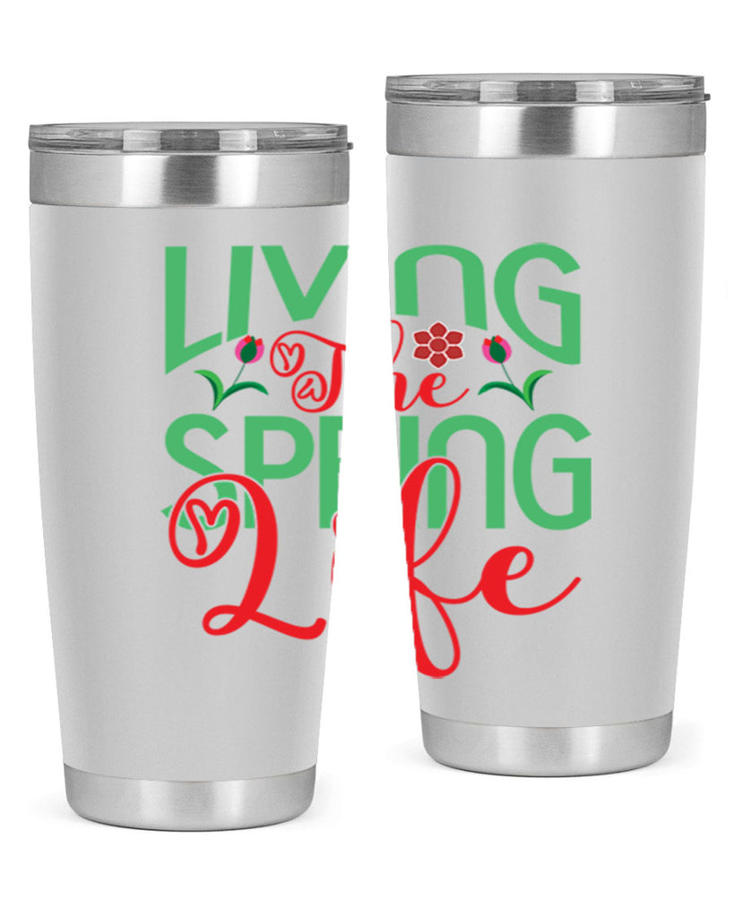 Living The Spring Life 322#- spring- Tumbler