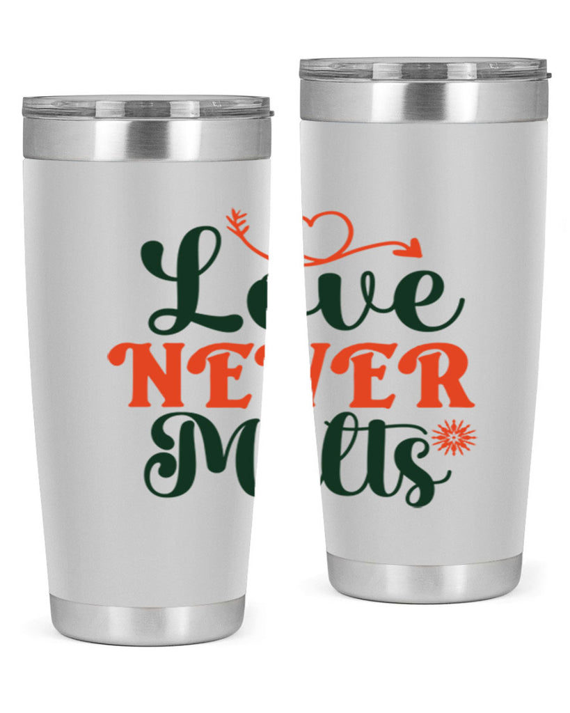 Love Never Melts 312#- winter- Tumbler