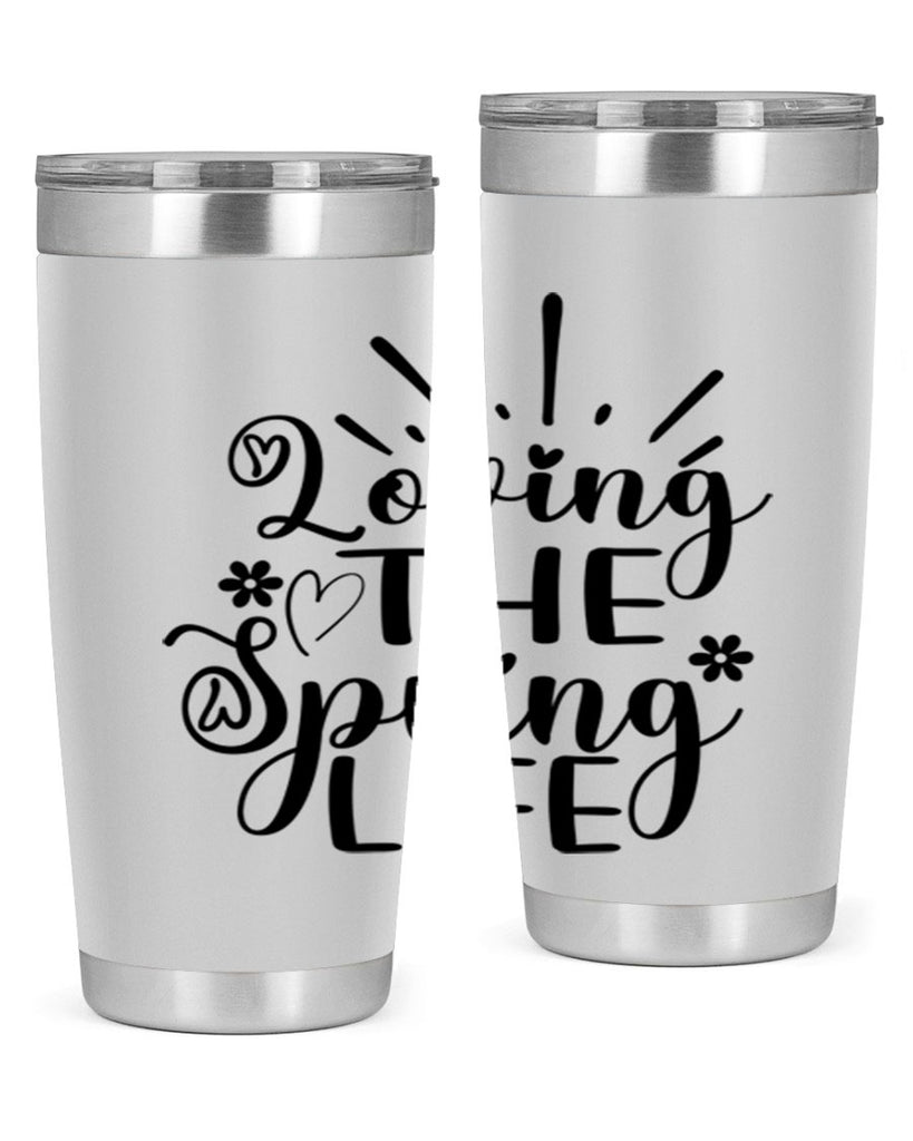 Loving The Spring Life337#- spring- Tumbler