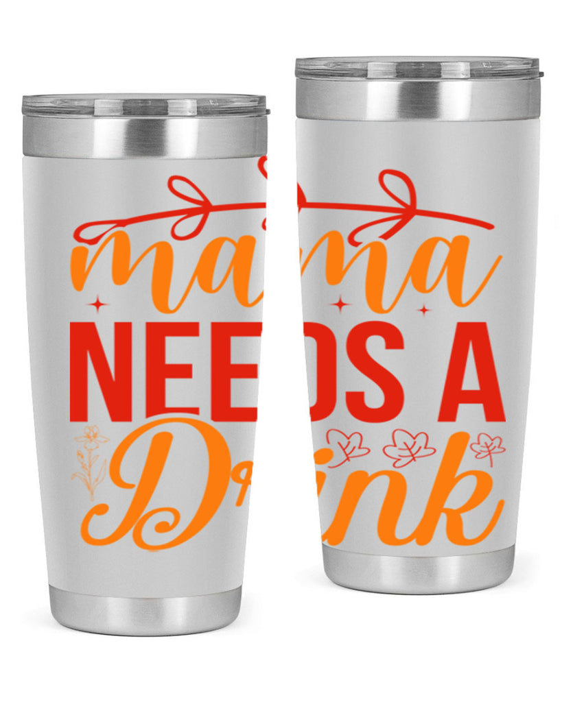 Mama needs a drink 338#- spring- Tumbler