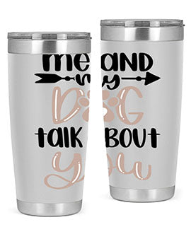 Me And Dog Talk Style 15#- dog- Tumbler