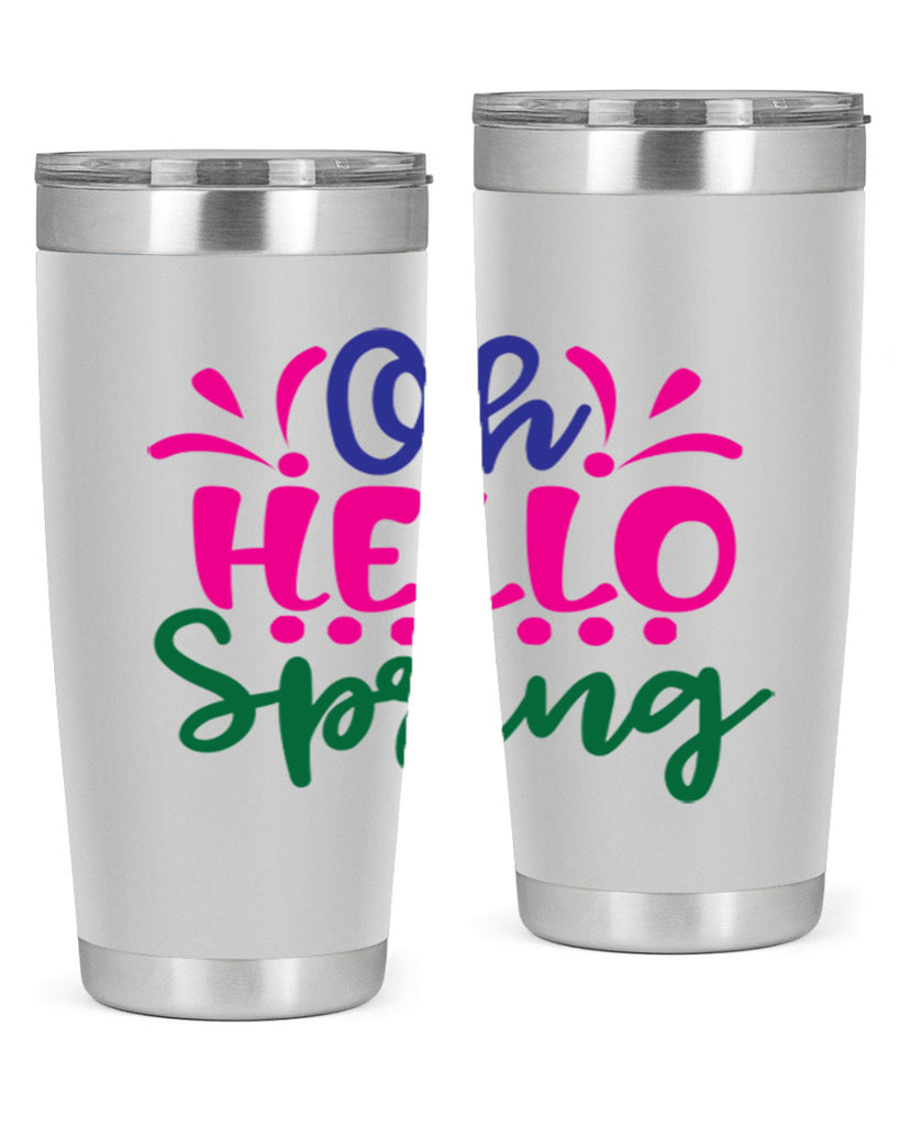 Oh Hello Spring 362#- spring- Tumbler