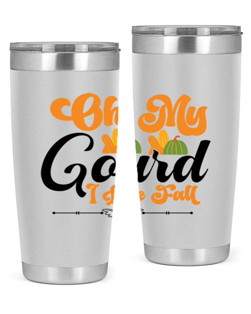 Oh My Gourd I Love Fall 457#- fall- Tumbler
